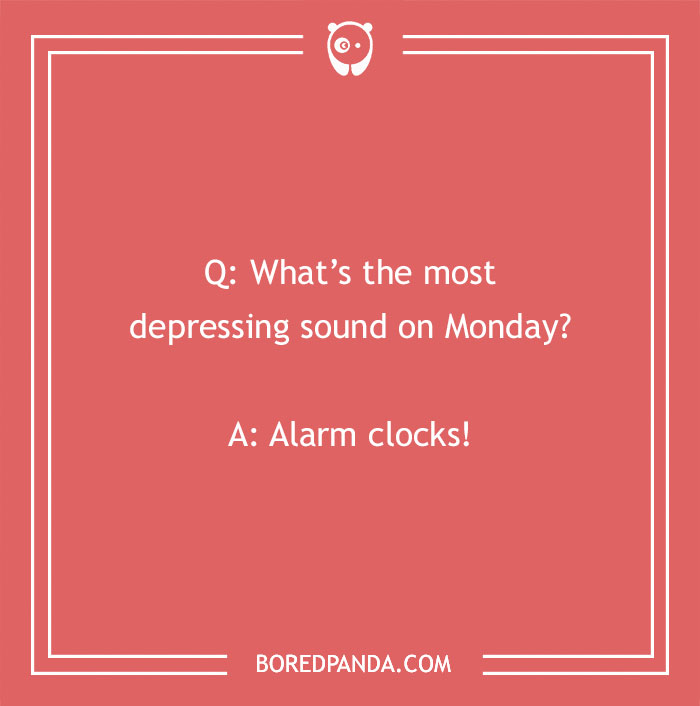 Monday joke about the most depressing sound on Monday with the answer alarm clocks on a red background