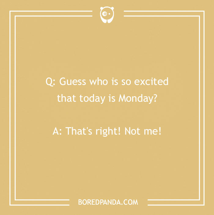 Monday joke text on beige background with a humorous take on not being excited about Monday mornings.