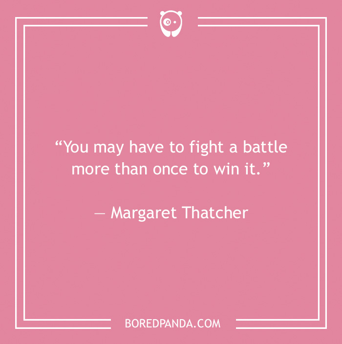 Margaret Thatcher quote on fighting the battle 