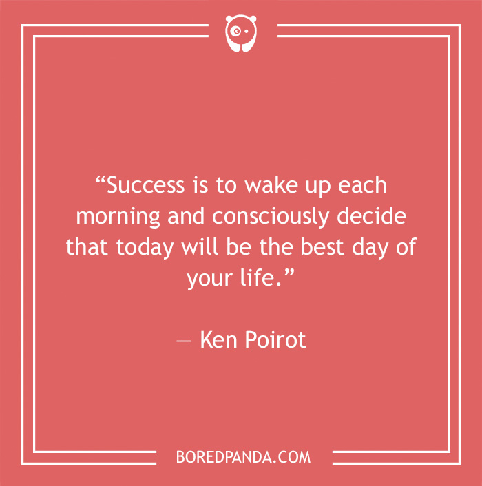 Ken Poirot quote on deciding to have the best day 