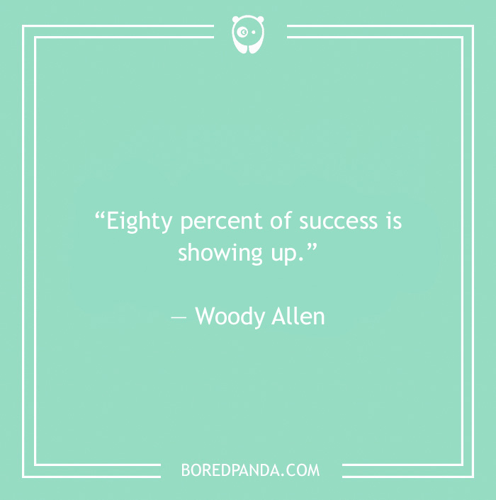 Woody Allen quote on showing up