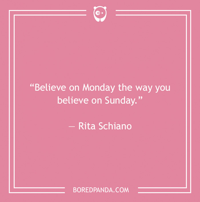 Rita Schiano quote on believing on Monday 