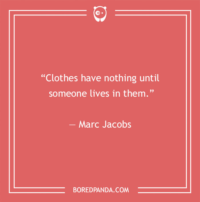 Marc Jacobs quote about clothes