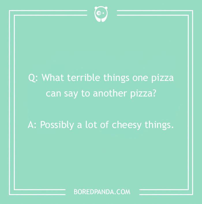 97 Of The Cheesiest Pizza Puns Ever