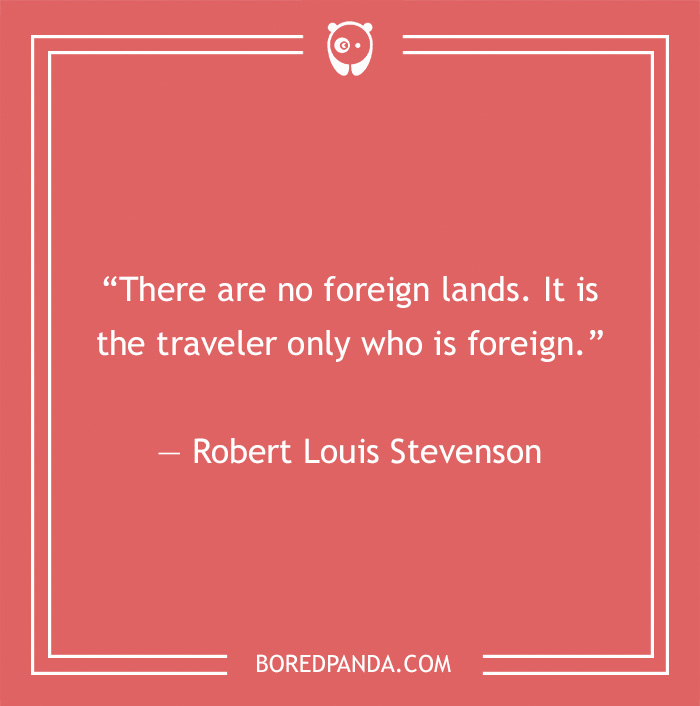 Robert Louis Stevenson quote on foreign lands 