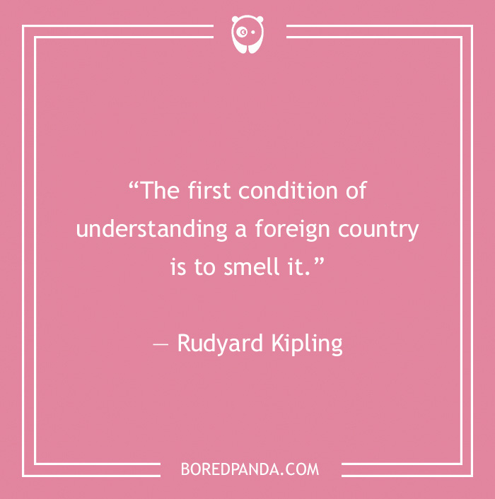 Rudyard Kipling quote on understanding the foreign country 