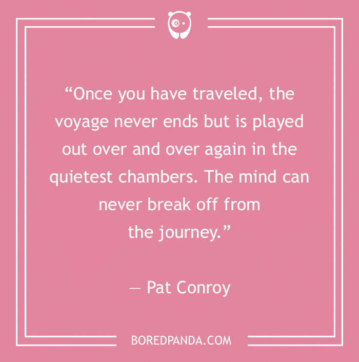 Pat Conroy quote on journeys 