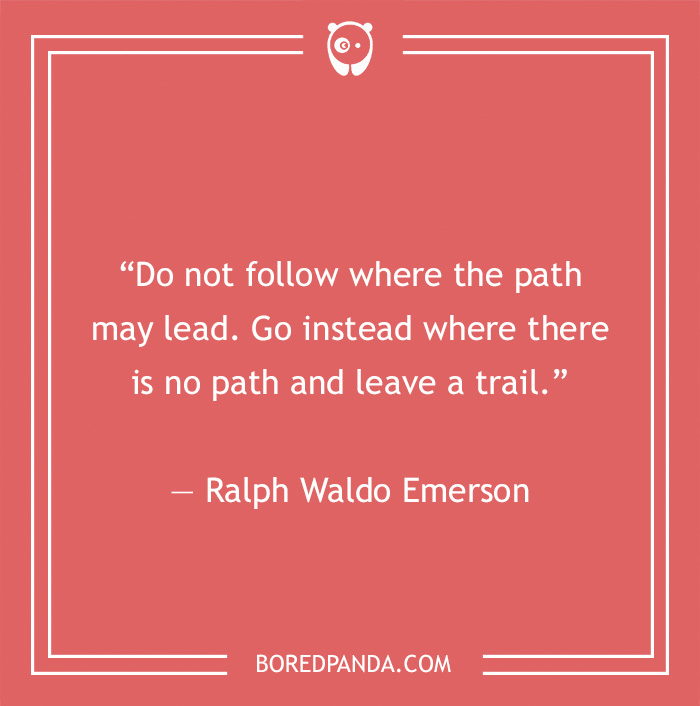 Ralph Waldo Emerson quote on following the path 