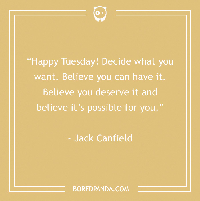 Jack Canfield quote on a tan background: "Happy Tuesday! Decide what you want..." from BoredPanda.