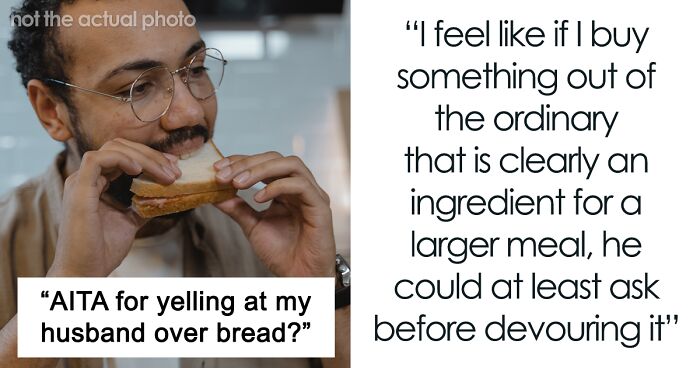 “I Was Just Hungry”: Man Gets Scolded For Eating The Bread His Wife Bought For Dinner