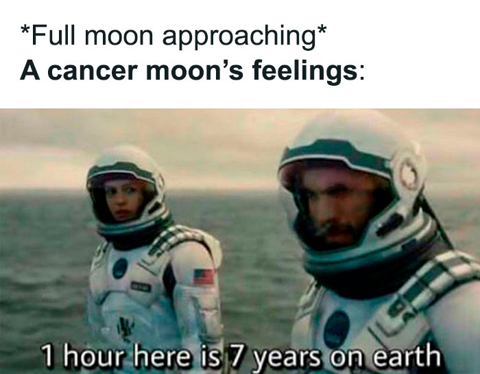 Cancer moon's feelings when full moon approaches meme