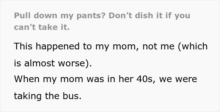Woman Pantsed Stranger On The Bus To Embarrass Him, Ended Up Being Way More Embarrassed Woman Pantsed Stranger On The Bus To Embarrass Him, Ended Up Being Way More Embarrassed