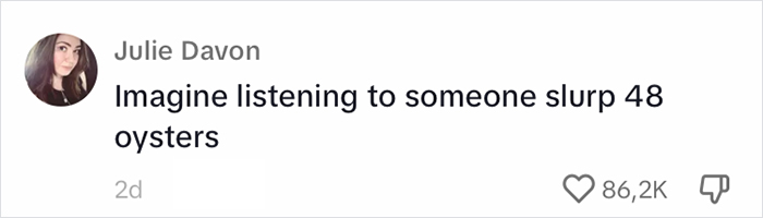 Internet Sides With A Man Who Sneaked Out On A Date Who Ate 48 Oysters As An Appetizer Internet Sides With A Man Who Sneaked Out On A Date Who Ate 48 Oysters As An Appetizer