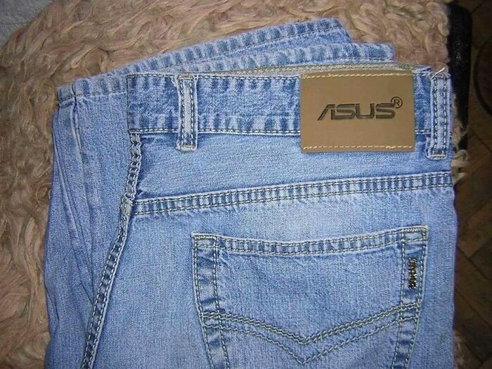 Hope This Asus Jeans I Bought You, Fit You Well