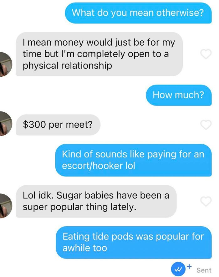 Pretty Much How Most Tinder Convos Go Now Anyone Under 25 For Me. Wanted A Sugar Daddy