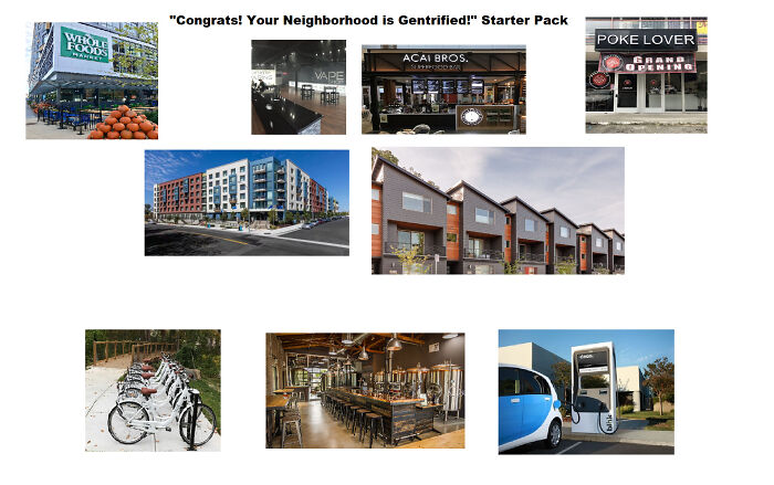 Congrats! We Made Your Neighborhood Better (And 300% More Expensive) Starterpack