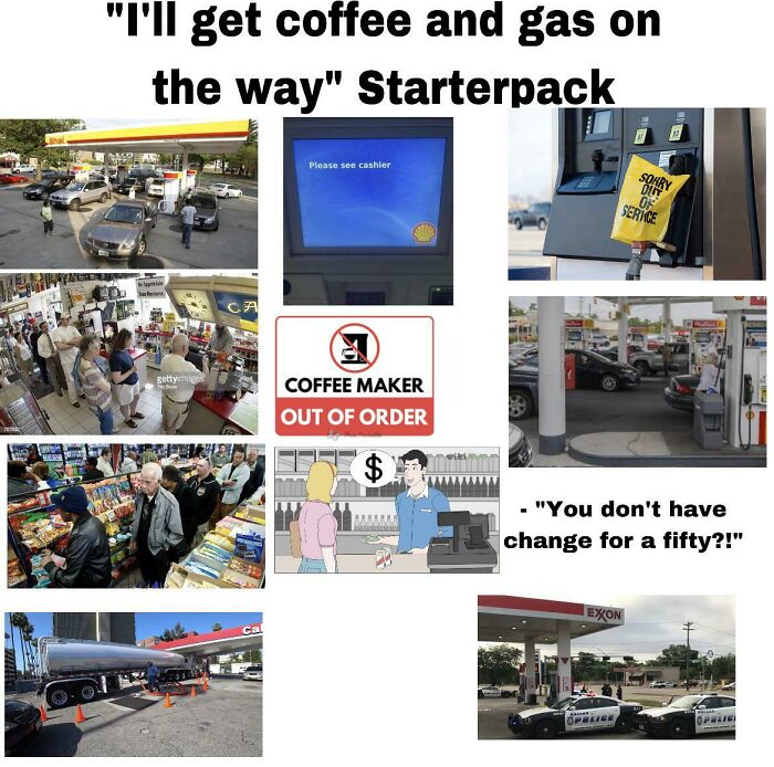 “I’ll Get Coffee And Gas On The Way” Starterpack