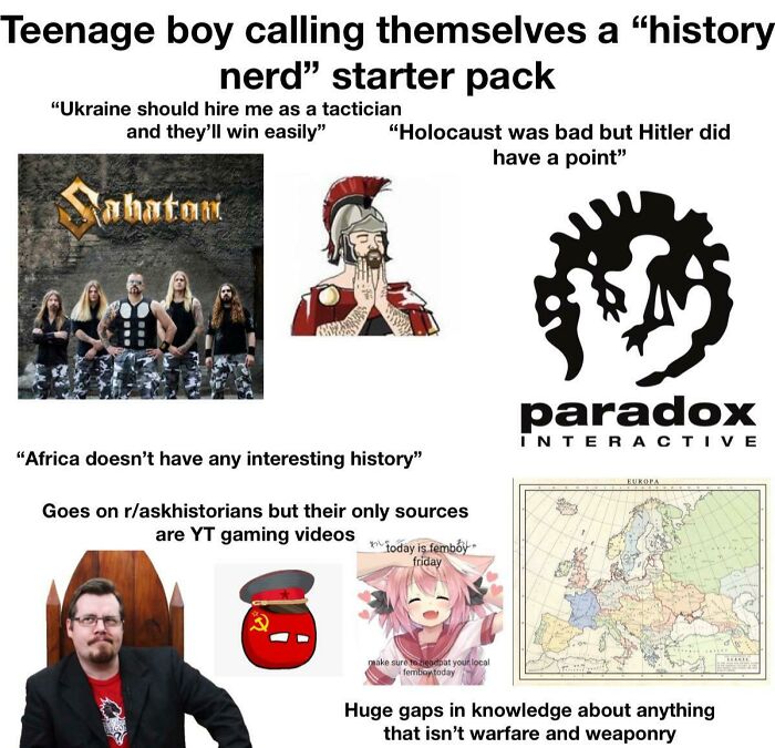 Teenage Boys Calling Themselves A “History Nerd” Starter Pack