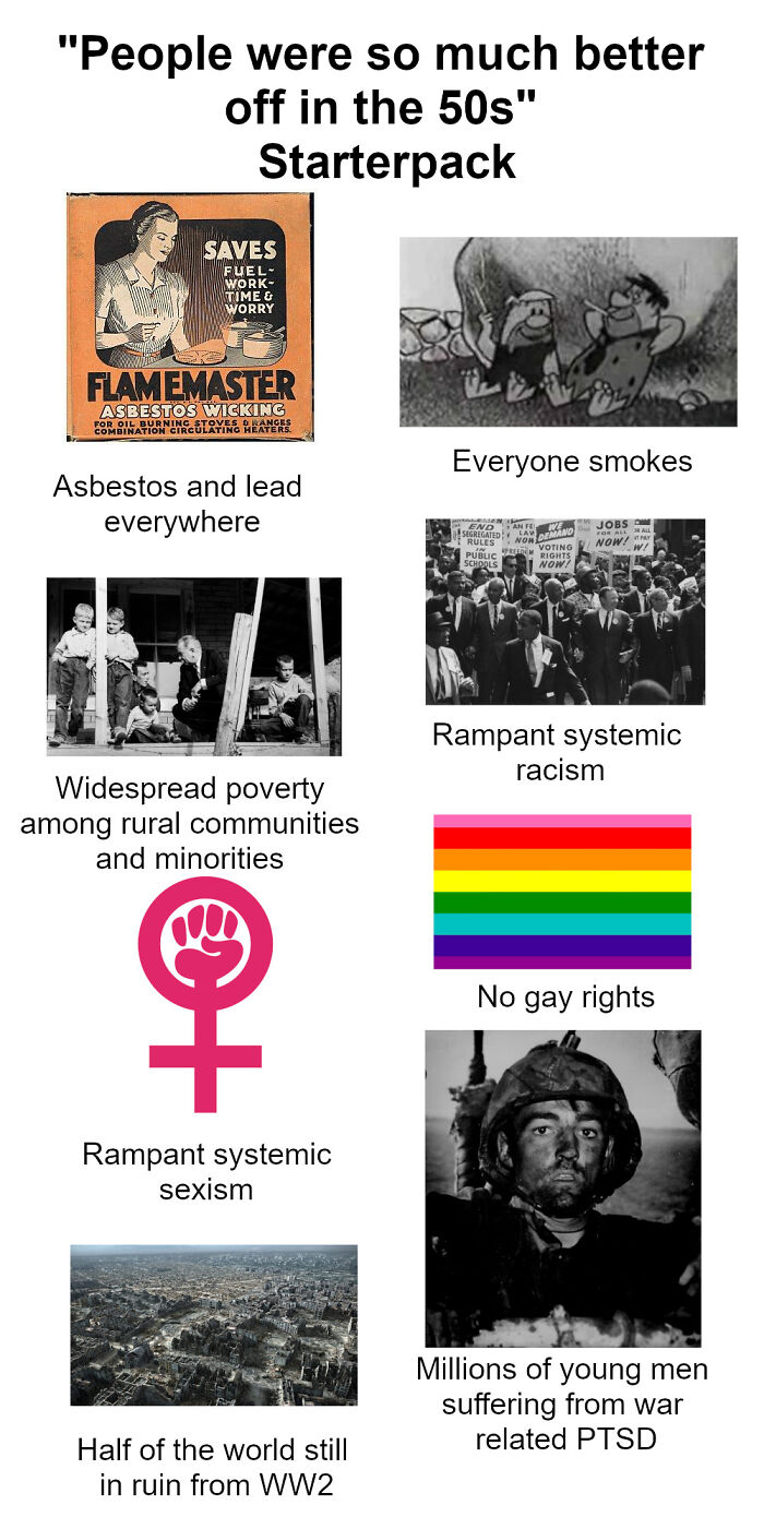 "People Were So Much Better Off In The 50s" Starterpack