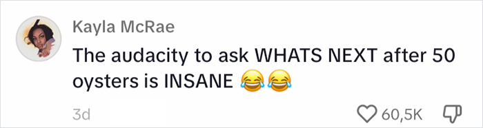 Internet Sides With A Man Who Sneaked Out On A Date Who Ate 48 Oysters As An Appetizer Internet Sides With A Man Who Sneaked Out On A Date Who Ate 48 Oysters As An Appetizer