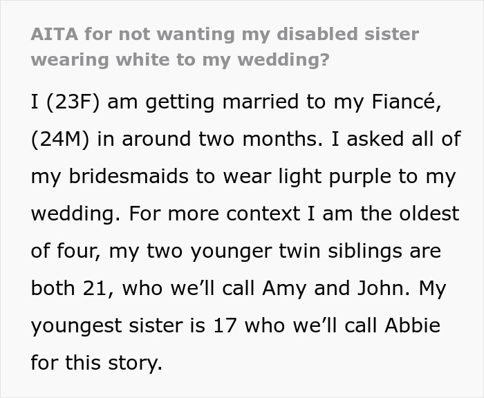 Bride-To-Be Asks If She’s A Jerk For Not Wanting Her Disabled Sister To Wear White To Her Wedding Bride-To-Be Asks If She’s A Jerk For Not Wanting Her Disabled Sister To Wear White To Her Wedding