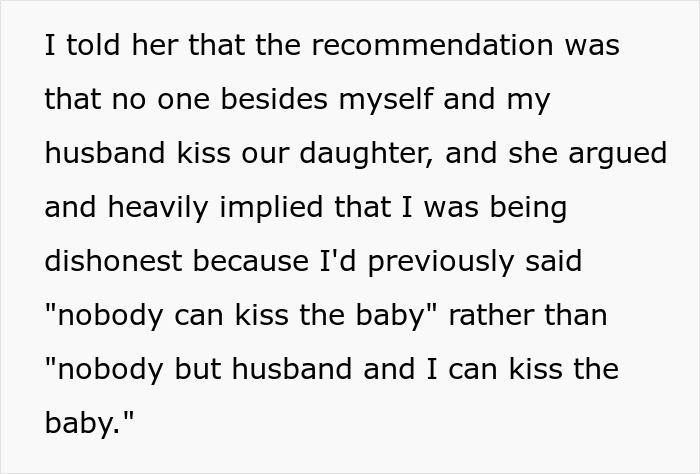 Woman stops her mother-in-law from kissing her baby, explaining only she and her husband are allowed to kiss their daughter. Woman stops her mother-in-law from kissing her baby, explaining only she and her husband are allowed to kiss their daughter.