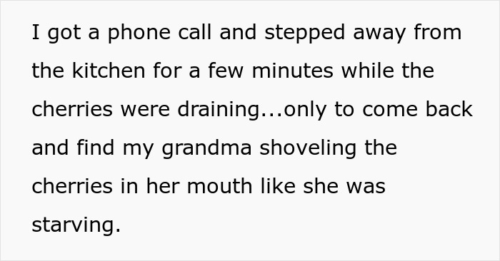 Old Lady Steals Brandy-Soaked Cherries Her Granddaughter Made For A Catering Event, Faces Hangover Old Lady Steals Brandy-Soaked Cherries Her Granddaughter Made For A Catering Event, Faces Hangover