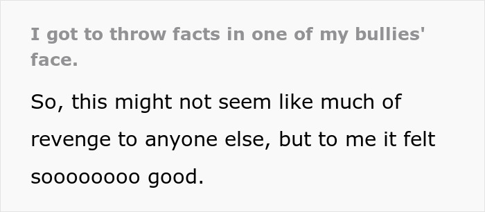 Bully Receives Revenge Years After Graduation When Victim Throws Facts About Their Deeds Back In Their Face Bully Receives Revenge Years After Graduation When Victim Throws Facts About Their Deeds Back In Their Face
