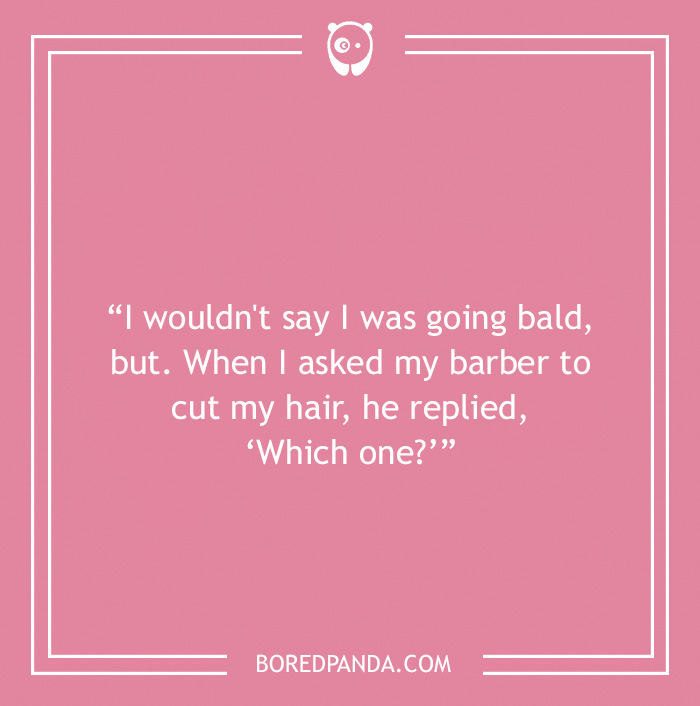 Bald joke about hairdresser 