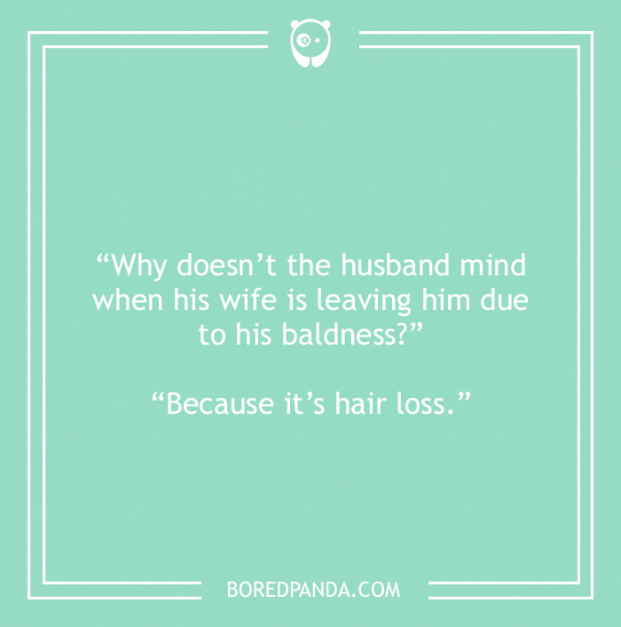 Bald joke about wife leaving her bald husband 