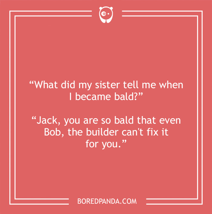 Bald joke about Bob the builder