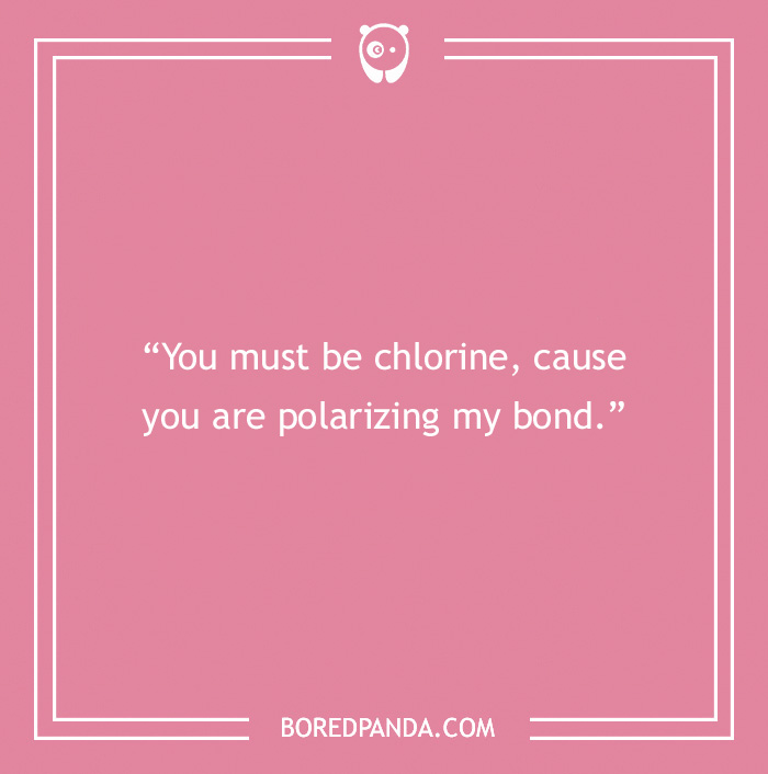 Chemistry pick-up line about chlorine polarizing bonds on a pink background.
