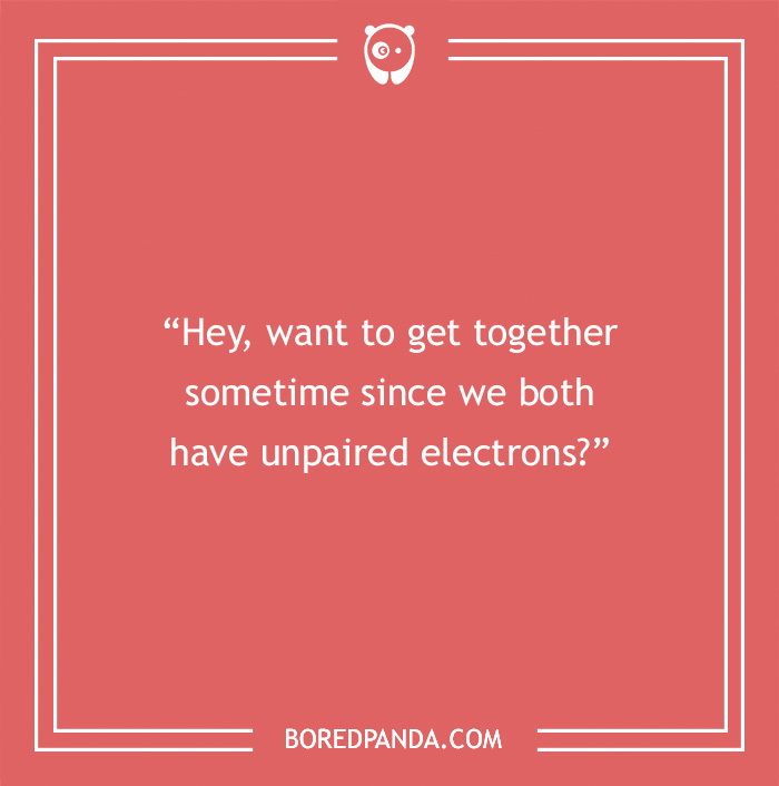 Chemistry pick-up line on unpaired electrons in a red frame.