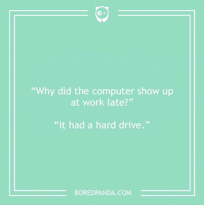 Computer joke about computer showing up at work late 