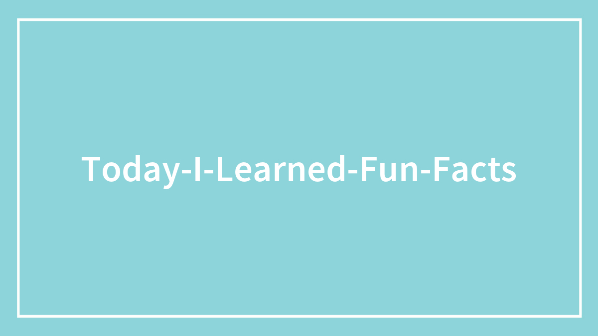 40 ‘Today I Learned’ Facts That Might Save You At The Next Trivia Night (New Pics)