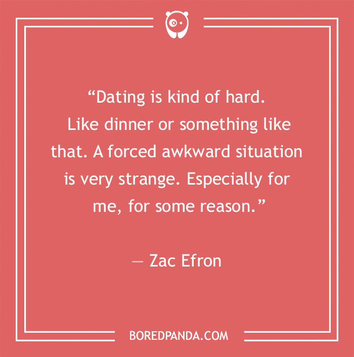 Zac Efron quote about dating