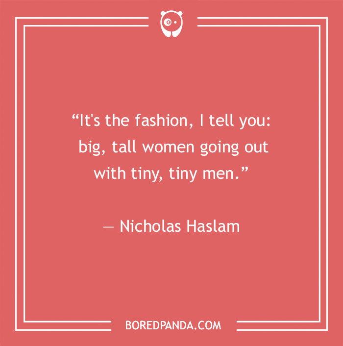 Nicholas Haslam quote about dating