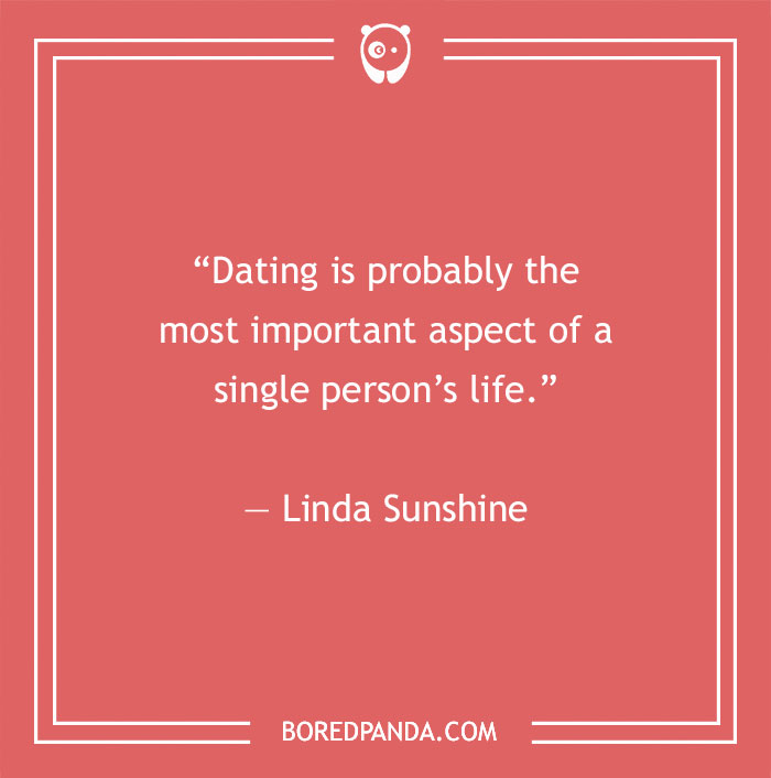 Linda Sunshine quote about dating