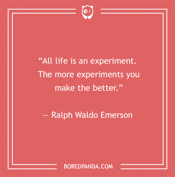 Ralph Waldo Emerson quote about life and experiments