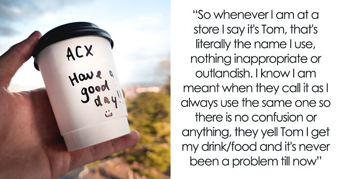 Woman Flips Out When She Finds Out Her BF Uses A Fake Name At Coffee Shops To Feel More Comfortable