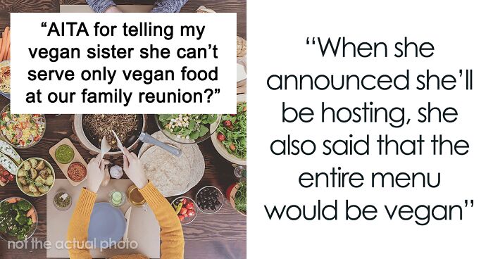 Guy Calls Out Vegan Sister For “Forcing An Entire Family To Adopt Her Choices”, Internet Is Split
