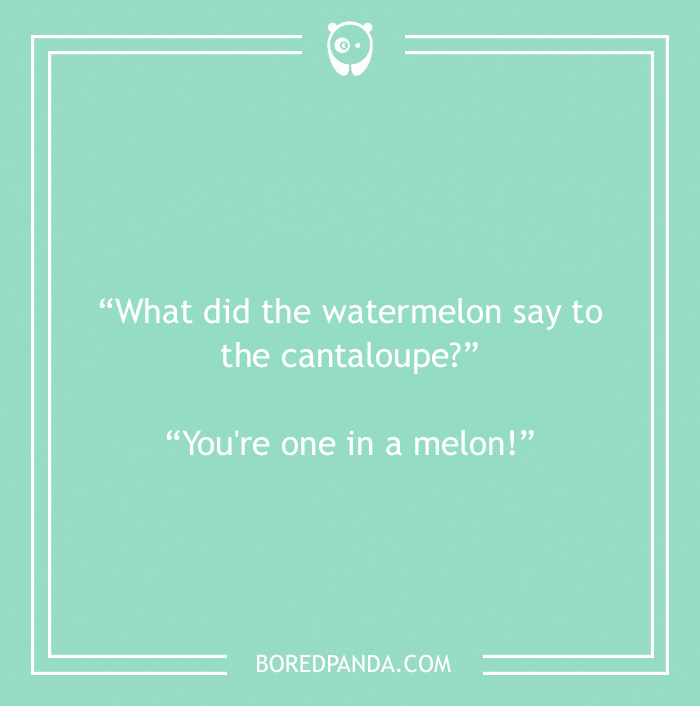 Fruit joke about watermelon and cantaloupe 