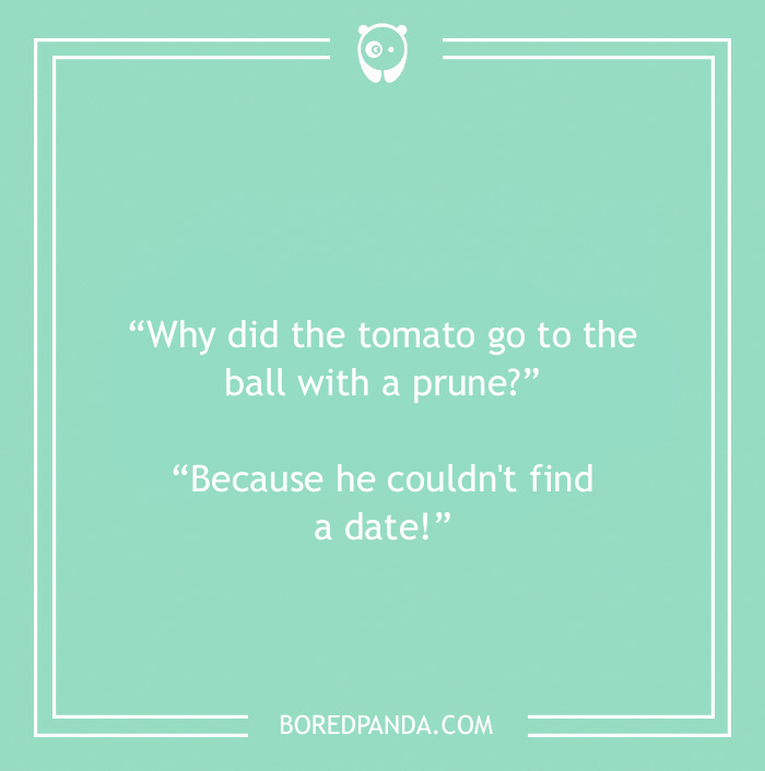 Fruit joke about the tomato and a prune going to the ball