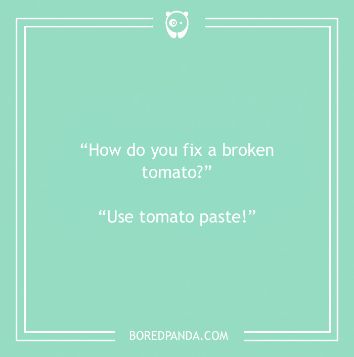 Fruit joke about broken tomato 