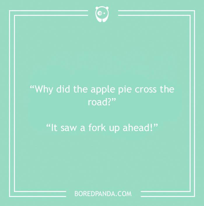 Fruit joke about apple pie crossing the road 
