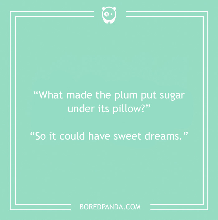 Fruit joke about sugar under pillow 