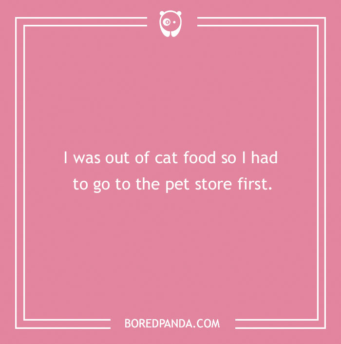 Funny excuse about running out of cat food used as a far-fetched attempt to pull a sickie shown on a pink background.
