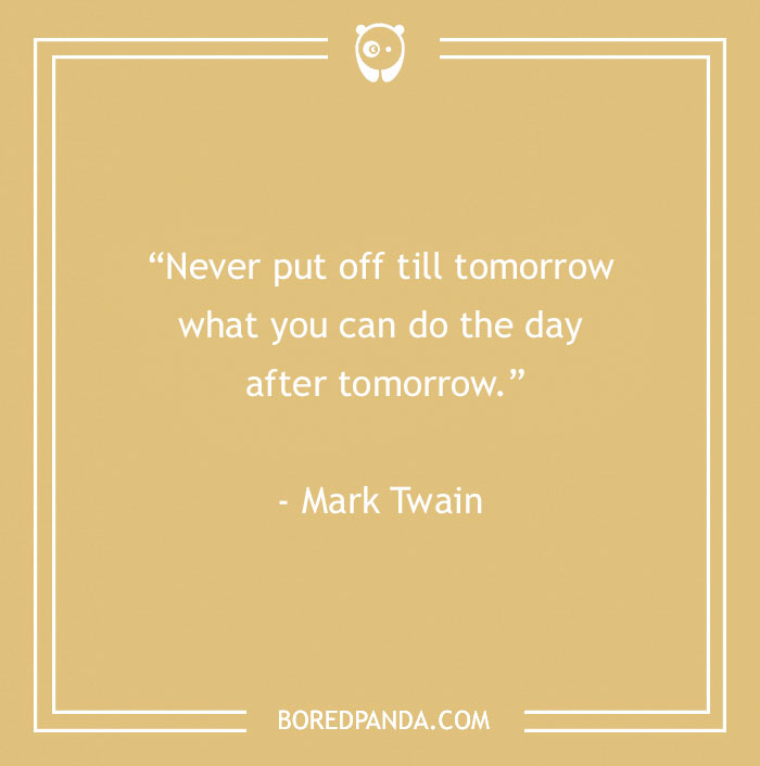 Mark Twain funny quote about putting off things 