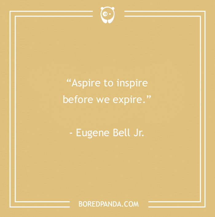 Eugene Bell Jr. quote about inspiring people 