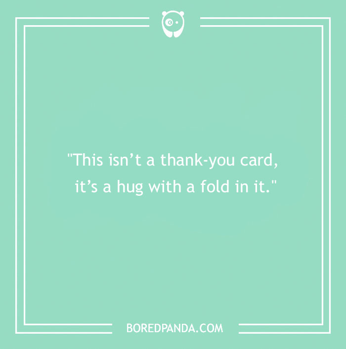 No Matter The Occasion, These 98 Funny Thank You Notes Suit Them Perfectly
